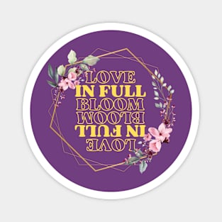 Love in Full Bloom Magnet